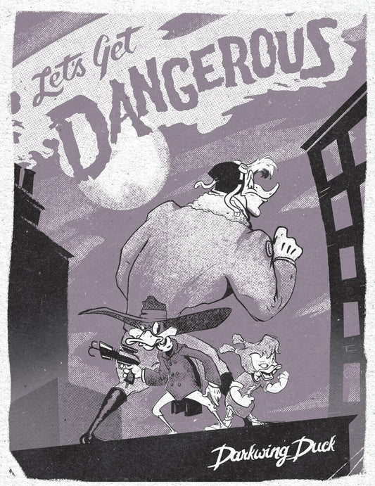 Cyclops Print Works #100  - “Let’s get Dangerous” Darkwing Duck - by Ben Brick